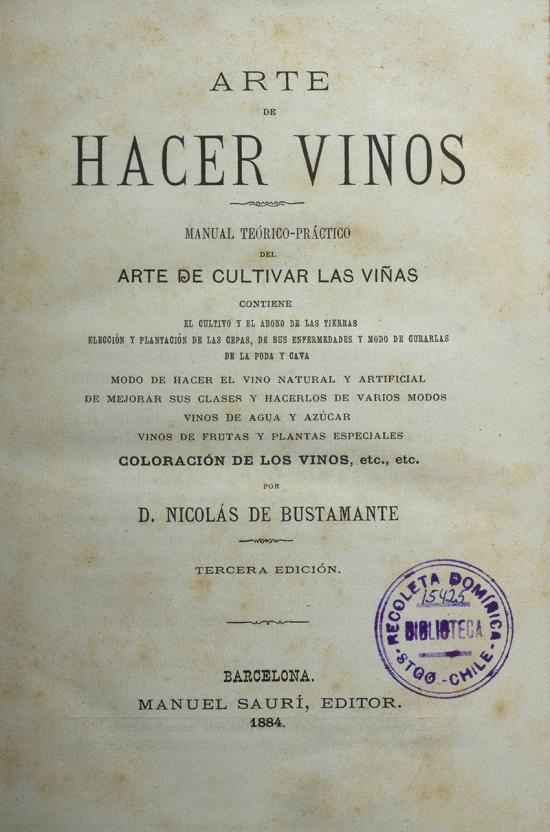 Arte de hacer vinos o manual teórico práctico escogido de cuanto pertenece al arte de cultivar las viñas de España
